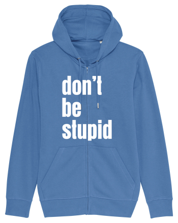 DON'T BE STUPID Bright Blue