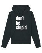 DON'T BE STUPID Hanorac Unisex Drummer