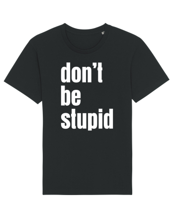DON'T BE STUPID Tricou mânecă scurtă Unisex Rocker