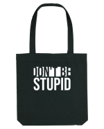 DON'T BE STUPID Sacoșă textilă