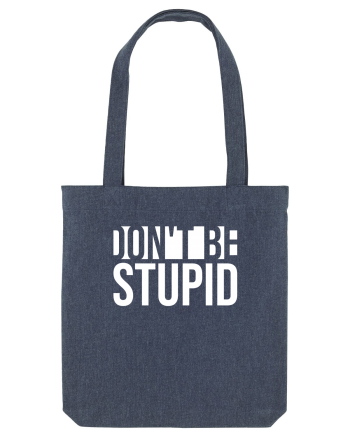 DON'T BE STUPID Midnight Blue