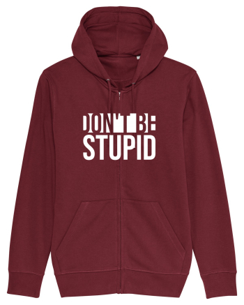 DON'T BE STUPID Burgundy