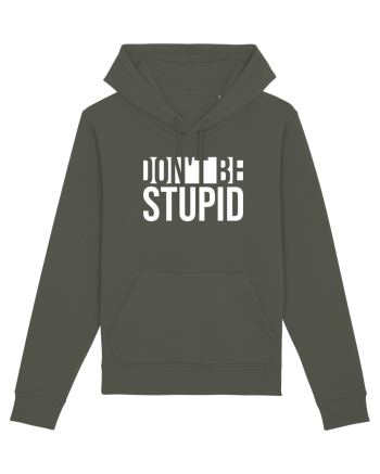 DON'T BE STUPID Khaki