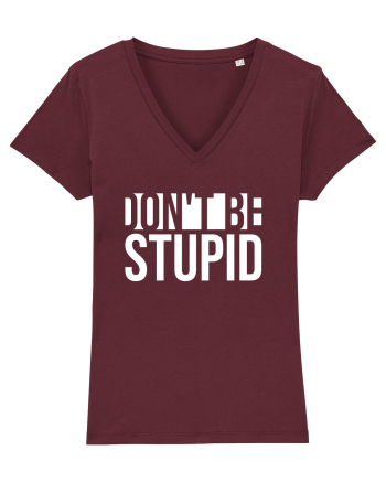 DON'T BE STUPID Burgundy