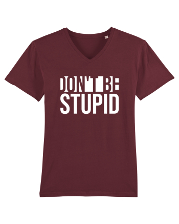 DON'T BE STUPID Burgundy