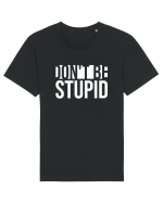 DON'T BE STUPID Tricou mânecă scurtă Unisex Rocker