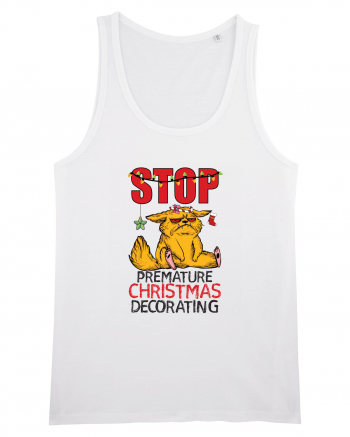 Haioase de Craciun - Stop premature Christmas decorating  by-Backpack-Hiker White