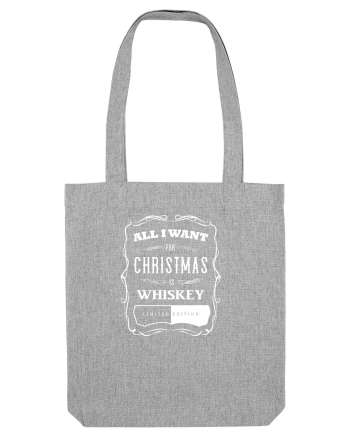 All I want for christmas is whiskey Heather Grey