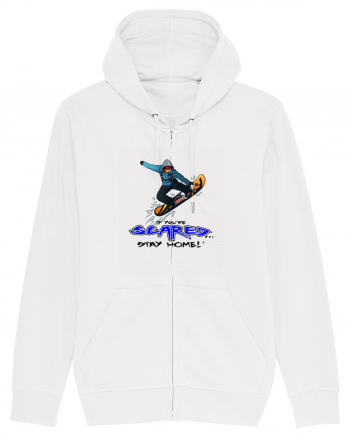 If You're Scared Stay Home! Snowboard Lifestyle White