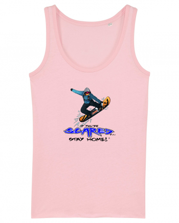 If You're Scared Stay Home! Snowboard Lifestyle Cotton Pink