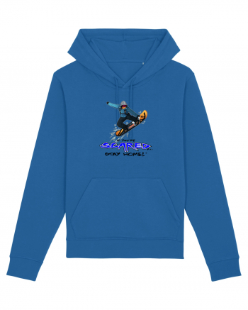 If You're Scared Stay Home! Snowboard Lifestyle Royal Blue