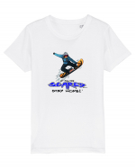 If You're Scared Stay Home! Snowboard Lifestyle Tricou mânecă scurtă  Copii Mini Creator