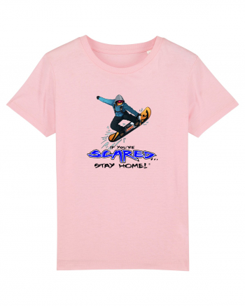 If You're Scared Stay Home! Snowboard Lifestyle Cotton Pink