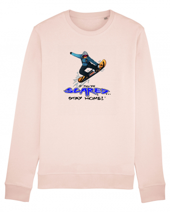 If You're Scared Stay Home! Snowboard Lifestyle Candy Pink