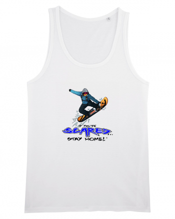 If You're Scared Stay Home! Snowboard Lifestyle White