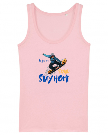 If You're Scared Stay Home! Snowboarding Cotton Pink