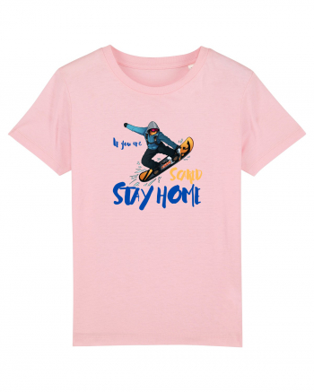 If You're Scared Stay Home! Snowboarding Cotton Pink