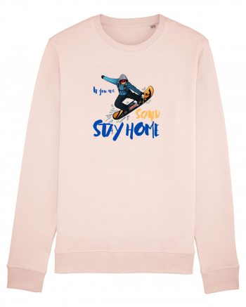 If You're Scared Stay Home! Snowboarding Candy Pink