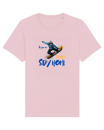 If You're Scared Stay Home! Snowboarding Cotton Pink