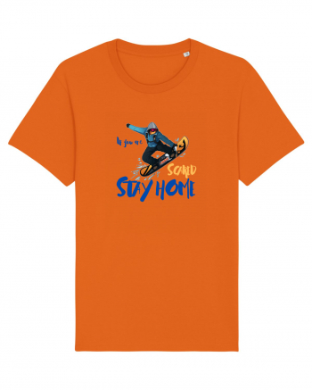 If You're Scared Stay Home! Snowboarding Bright Orange