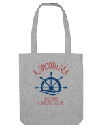 A Smooth Sea Never Made A Skillful Sailor Sacoșă textilă
