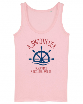 A Smooth Sea Never Made A Skillful Sailor Cotton Pink