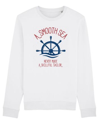 A Smooth Sea Never Made A Skillful Sailor White