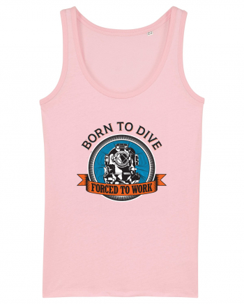Born To Dive Forced To Work Cotton Pink
