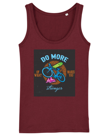 Do More Of What Makes You Stronger Burgundy