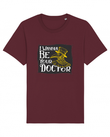 I Wanna Be Your Doctor Burgundy