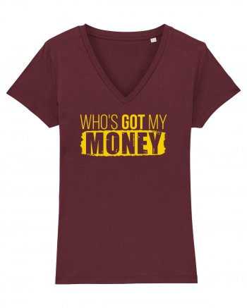 Who's got my money Burgundy