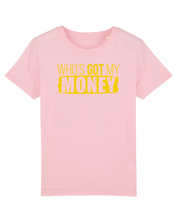 Who's got my money Cotton Pink