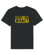 Who's got my money Tricou mânecă scurtă Unisex Rocker