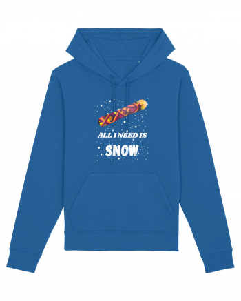 All I Need Is Snow! Snowboard Lover Royal Blue