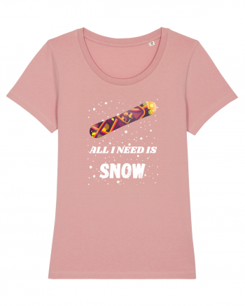 All I Need Is Snow! Snowboard Lover Canyon Pink