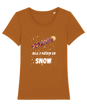 All I Need Is Snow! Snowboard Lover Roasted Orange