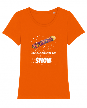 All I Need Is Snow! Snowboard Lover Bright Orange