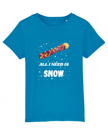 All I Need Is Snow! Snowboard Lover Azur