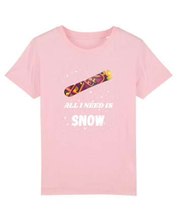 All I Need Is Snow! Snowboard Lover Cotton Pink