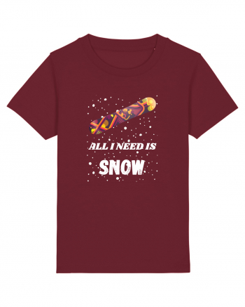 All I Need Is Snow! Snowboard Lover Burgundy