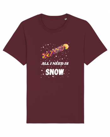 All I Need Is Snow! Snowboard Lover Burgundy