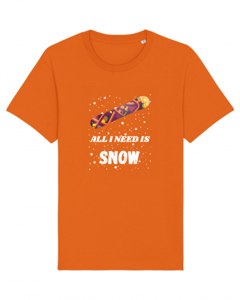 All I Need Is Snow! Snowboard Lover Bright Orange