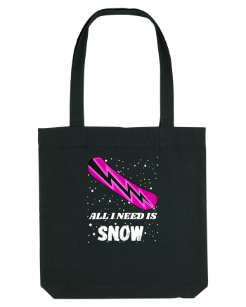 All I Need Is Snow! Snowboard Lover Outfit Black