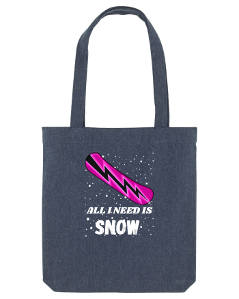 All I Need Is Snow! Snowboard Lover Outfit Midnight Blue