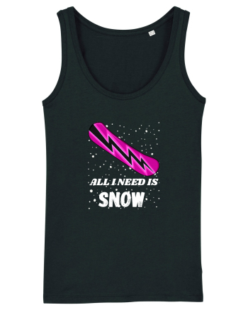 All I Need Is Snow! Snowboard Lover Outfit Black