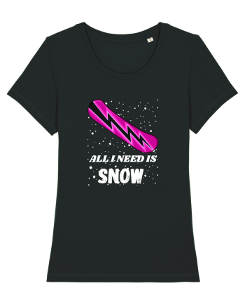 All I Need Is Snow! Snowboard Lover Outfit Black