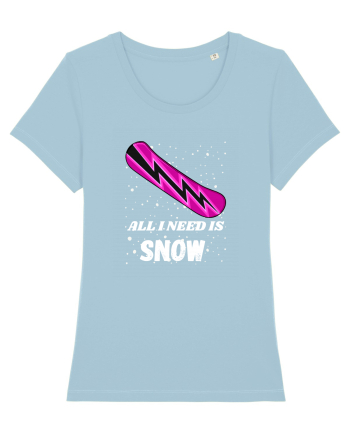 All I Need Is Snow! Snowboard Lover Outfit Sky Blue