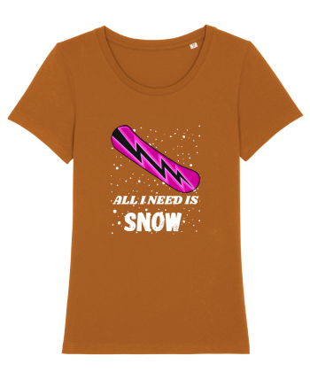 All I Need Is Snow! Snowboard Lover Outfit Roasted Orange