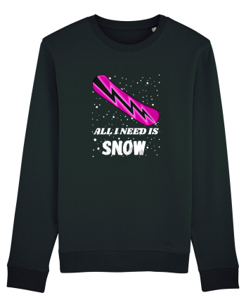 All I Need Is Snow! Snowboard Lover Outfit Black