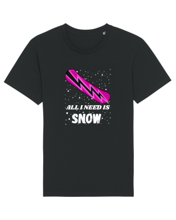 All I Need Is Snow! Snowboard Lover Outfit Black